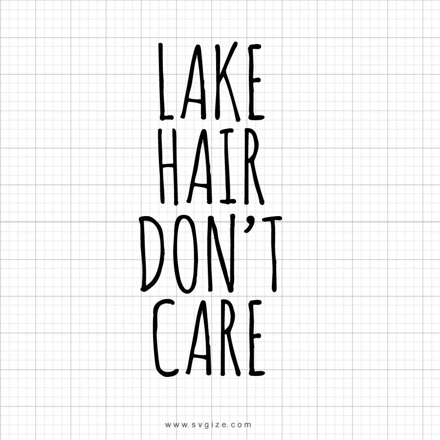 Lake Hair Don T Care Svg Saying Svgize