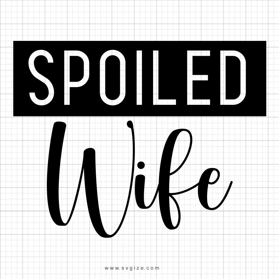 Download Spoiled Wife SVG Saying - SVGize