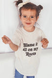 Blame It All On My Roots Toddler Tee