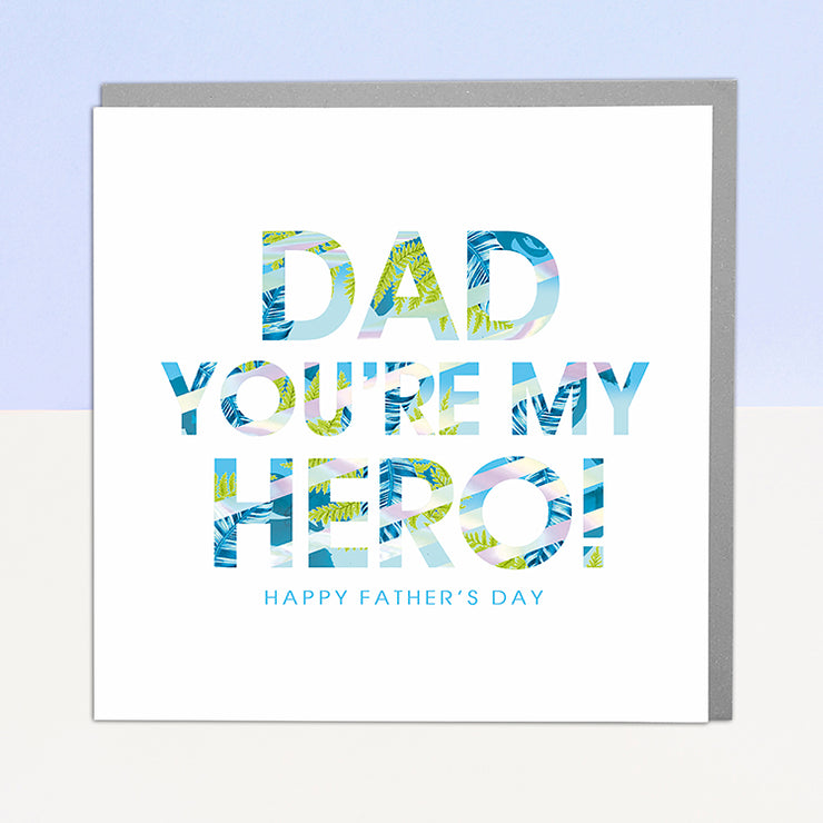 Dad - You're My Hero Father's Day Card - Lola Design Ltd