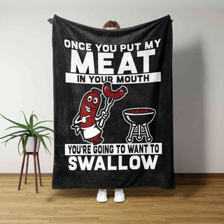 Once You Put My Meat In Your Mouth Blanket, You're Going To Want To Swallow Blanket, Blanket Quotes, Funny Blanket, Gift Blanket