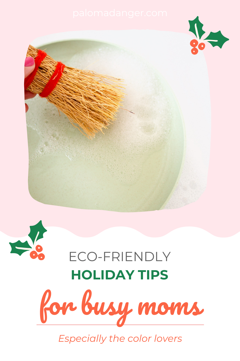 image of a natural escobeta scrubber with text below that reads ecofriendly holiday tips for busy moms, especially the color lovers