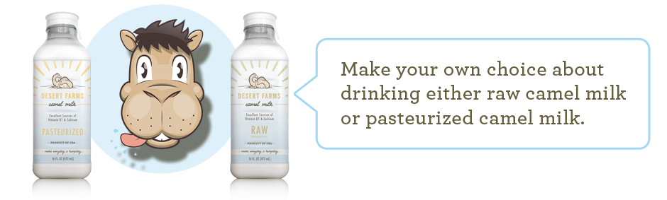 Why raw camel milk - make your own choice 