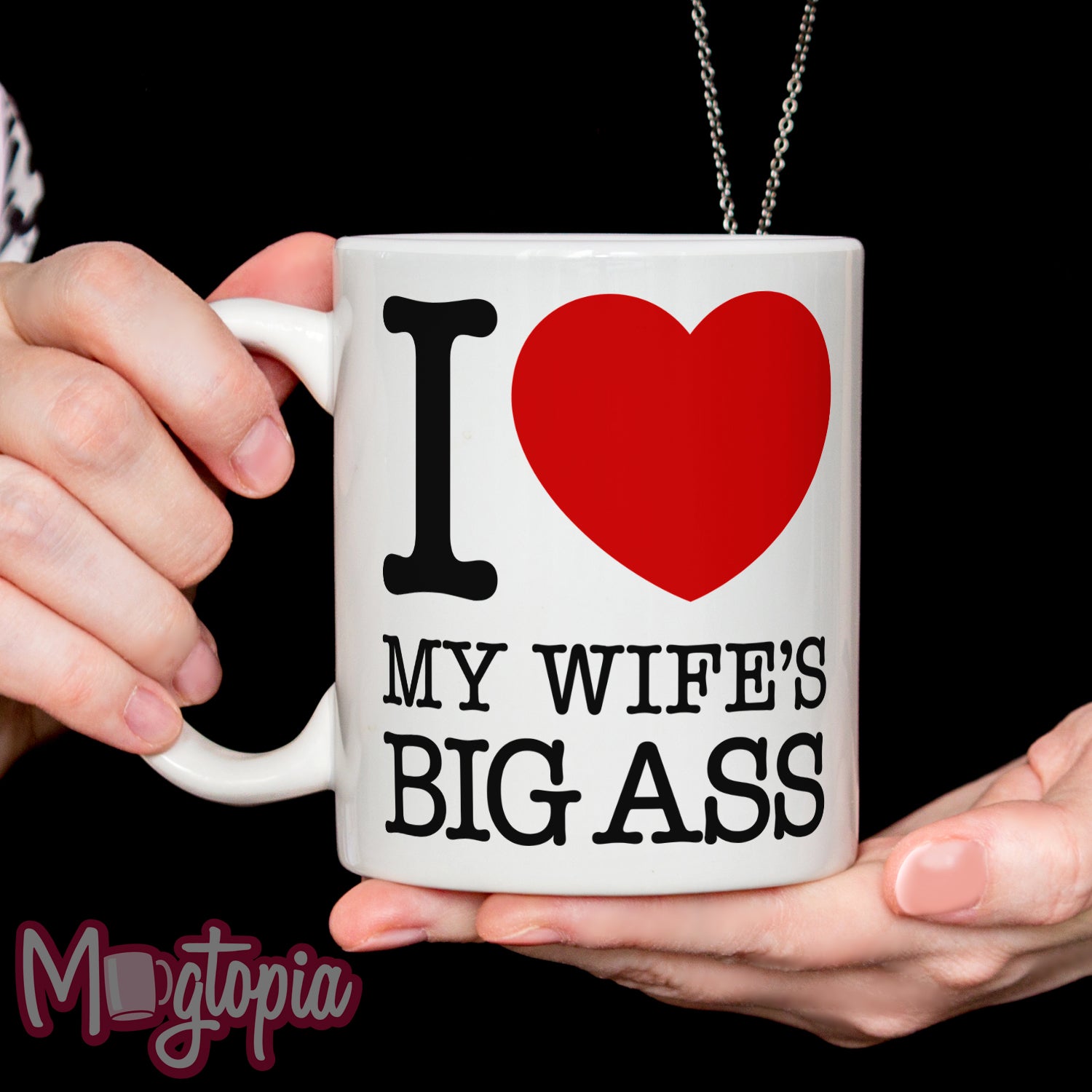 I LOVE My Wifes BIG ASS Mug
