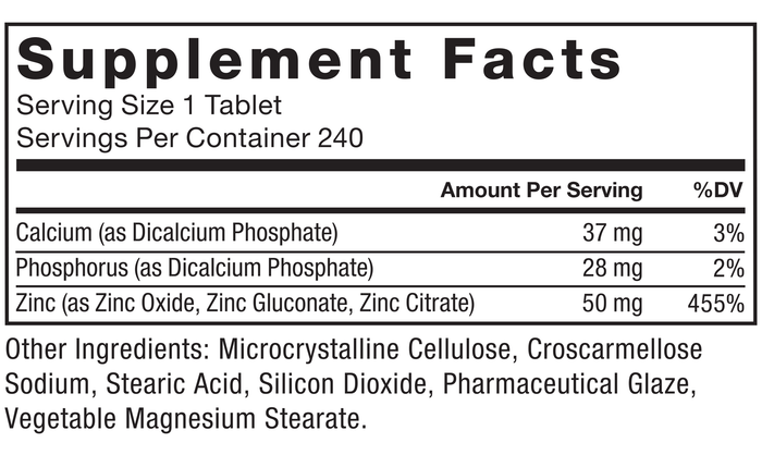 Ingredients You Can Trust: No Artificial Colors, No Artificial Flavors, No Gelatin, No Sugar, No Artificial Sweeteners, No Preservatives. Serving Size 1 Tablet, Servings Per Container 240, Amount Per Serving %DV, Calcium (as Dicalcium Phosphate) 37 mg 3%, Phosphorus (as Dicalcium Phosphate) 28 mg 2%, Zinc (as Zinc Oxide, Zinc Gluconate, Zinc Citrate) 50 mg 455%, Other Ingredients: Microcrystalline Cellulose, Croscarmellose Sodium, Stearic Acid, Coating (Hypromellose, Glycerin), Silicon Dioxide, Vegetable Magnesium Stearate.