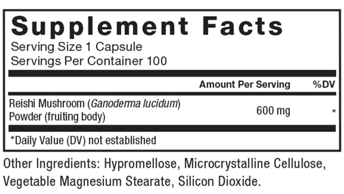 Ingredients You Can Trust: No Artificial Colors, No Artificial Flavors, No Gelatin, No Sugar, No Artificial Sweeteners, No Preservatives. Supplement Facts, Serving Size 1 Capsule, Servings Per Container 100, Amount Per Serving, %DV, Reishi Mushroom (Ganoderma lucidum) Powder (fruiting body) 600 mg, *Daily Value (DV) not established, Other Ingredients: Hypromellose, Microcrystalline Cellulose, Vegetable Magnesium Stearate, Silicon Dioxide.