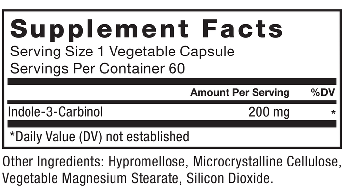 Ingredients You Can Trust: No Artificial Colors, No Artificial Flavors, No Gelatin, No Sugar, No Artificial Sweeteners, No Preservatives. Serving Size 1 Vegetable Capsule, Servings Per Container 60, Amount Per Serving Indole-3-Carbinol 200 mg, %DV *, *Daily Value (DV) not established.