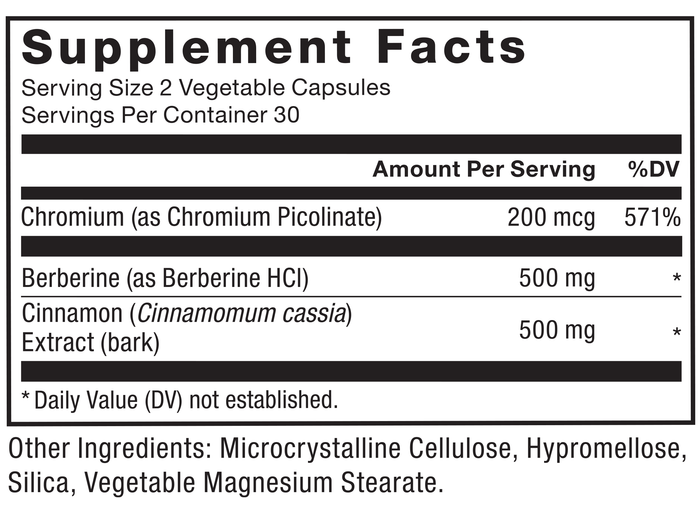 Ingredients You Can Trust: No Artificial Colors, No Artificial Flavors, No Gelatin, No Sugar, No Artificial Sweeteners, No Preservatives. Serving Size: 2 Vegetable Capsules, Servings Per Container: 30, Amount Per Serving, %DV: Chromium (as Chromium Picolinate): 200 mcg, 571%, Berberine (as Berberine HCl): 500 mg, *, Cinnamon (Cinnamomum cassia) Extract (bark): 500 mg, *, *Daily Value (DV) not established, Other Ingredients: Microcrystalline Cellulose, Hypromellose, Silica, Vegetable Magnesium Stearate.