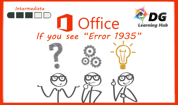 DGS - MS Office ( Intermediate ) - Encountered Error 1935 when installing  MS Office in Windows 10 | DG Services