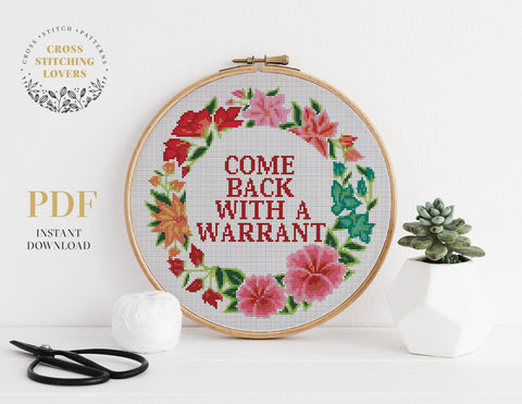 Come Back With the Warrant. Starter Cross Stitch for 