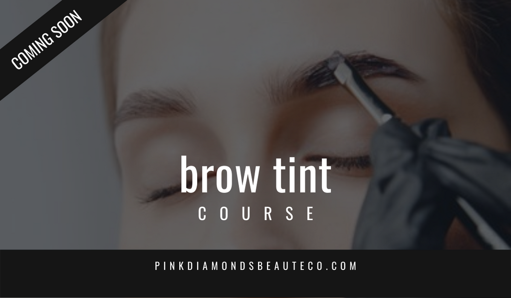 Brow Tint Course-Pink Diamonds Beaute Co-Shawanna Watson