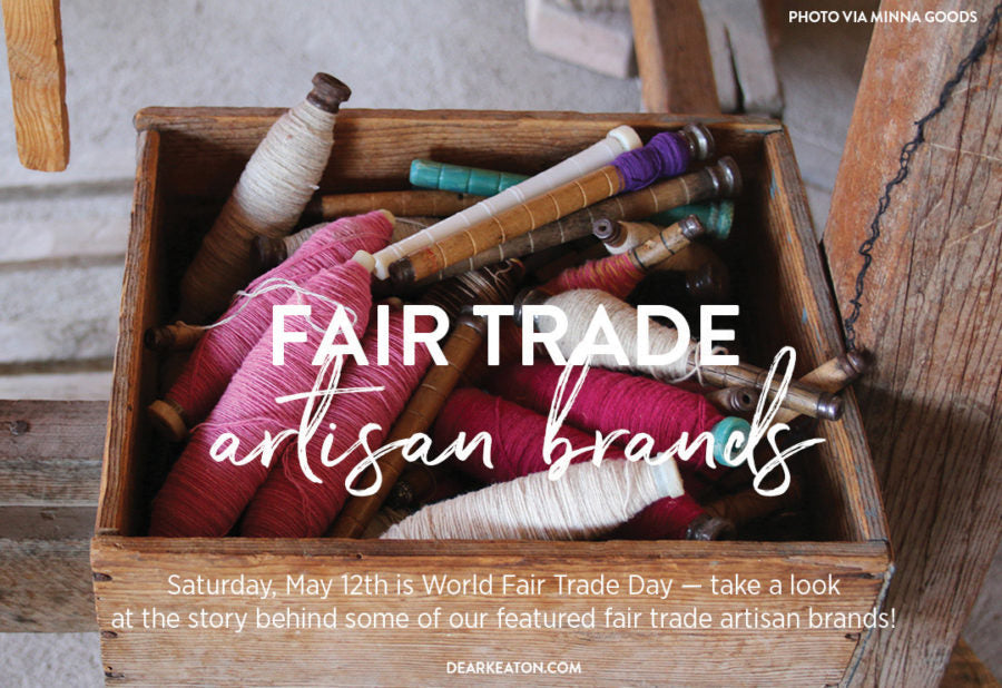 Dear Keaton Blog - Featured Artisan and Fair Trade Brands