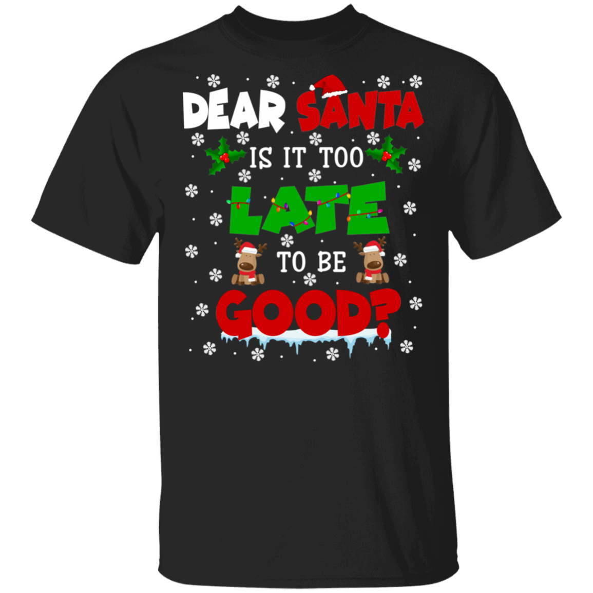 Christmas Santa Shirt Dear Santa Is It Too Late To Be Good Funny ...