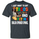 I Just Want To Eat Tacos And Pet My English Springer Spaniel Mexican Gifts Youth T-Shirt - Macnystore