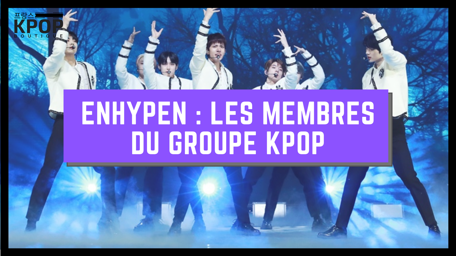 ENHYPEN Members of the KPOP group KPOP Store Boutique KPOP