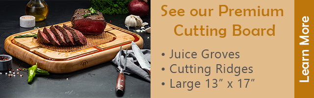See our Premium Cutting Board