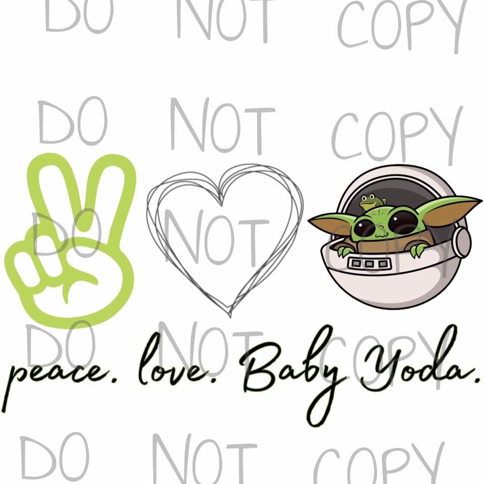 Peace Love Baby Yoda Pickleteedesigns