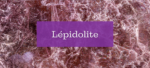 Collection Lépidolite