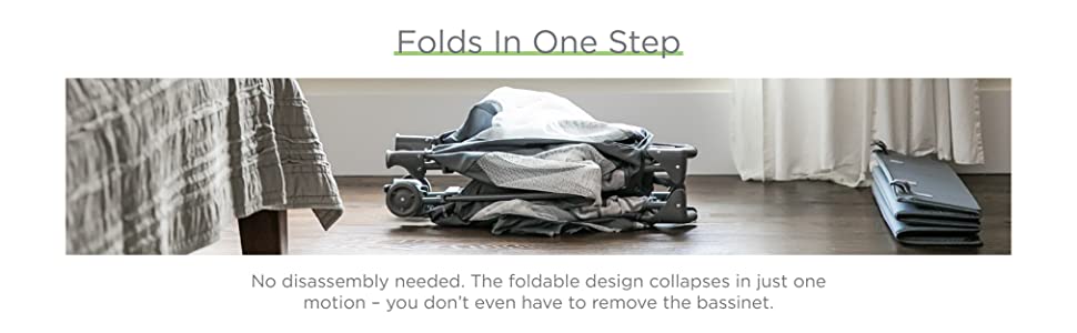 Fold in one step, no desassembly needed, the foldable design collapses in just one motion without removing the bassinet