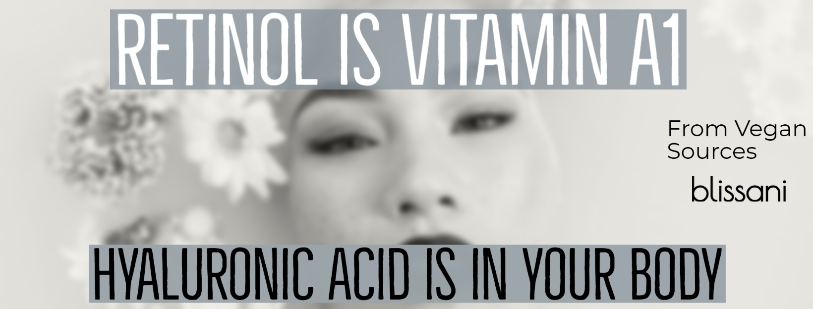 Retinol is Vitamin A1 Hyaluronic Acid is in your body