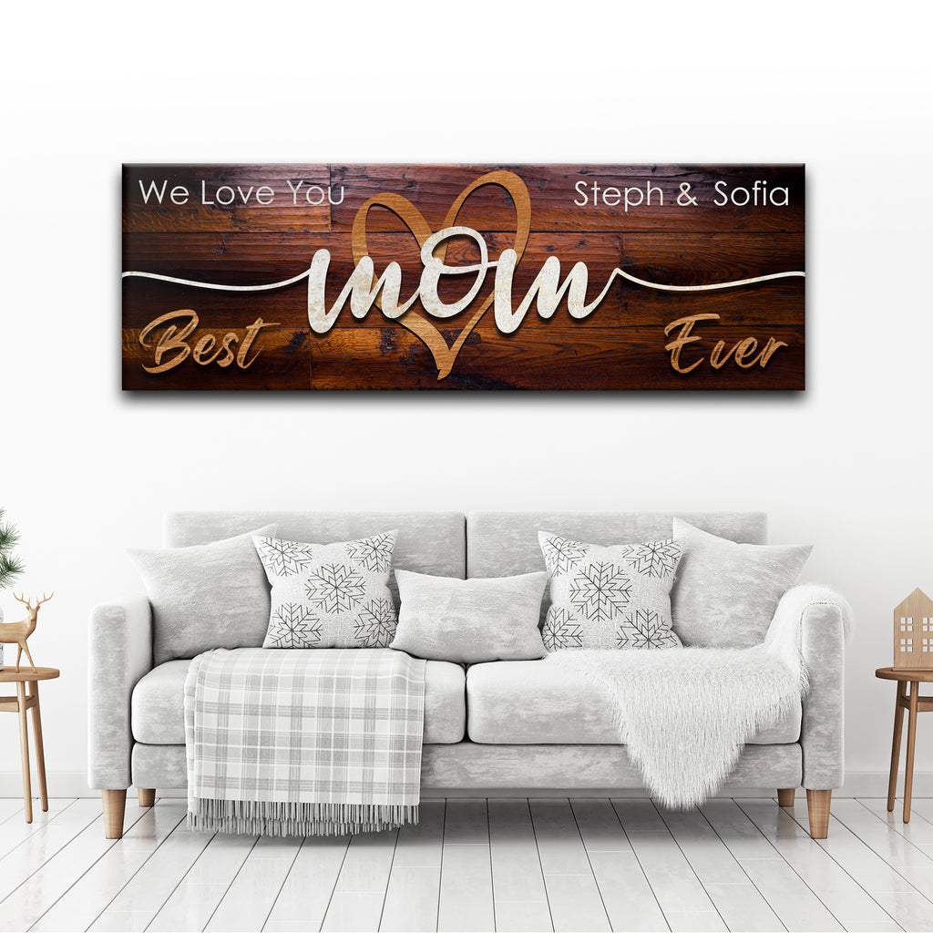 Best Mom Ever Sign | Customizable Canvas - by Tailored Canvases