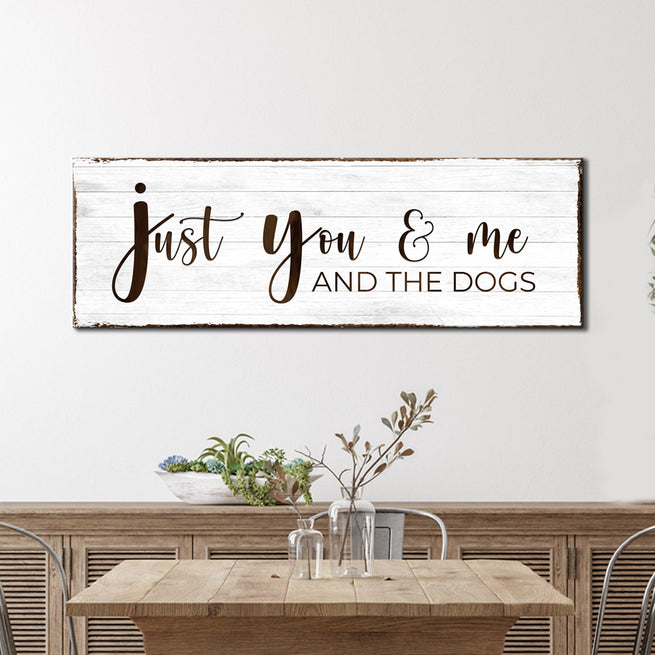 Just You, Me, And The Dogs Sign – Tailored Canvases