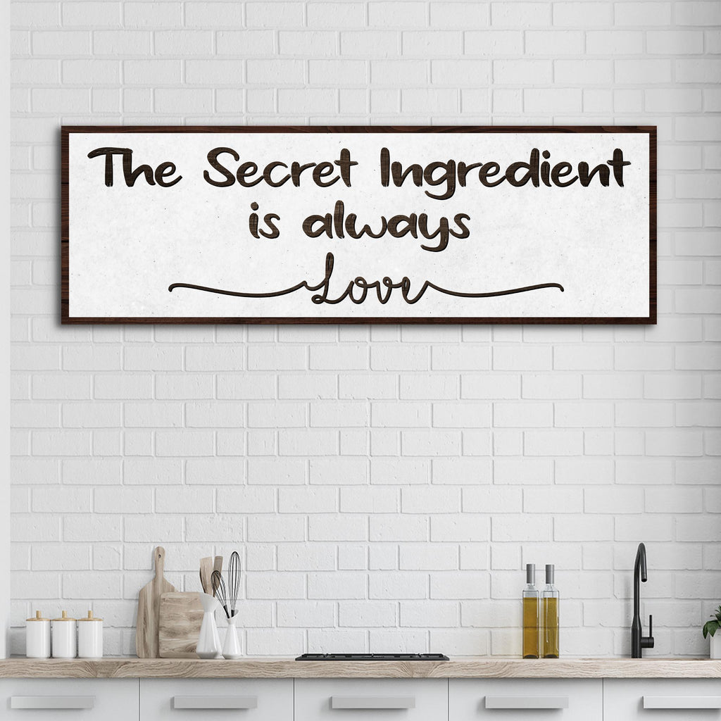The Secret ingredient is always love Sign II - by Tailored Canvases