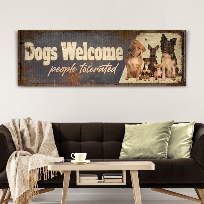 Dogs Welcome People Tolerated Sign III - Wall Art Image by Tailored Canvases