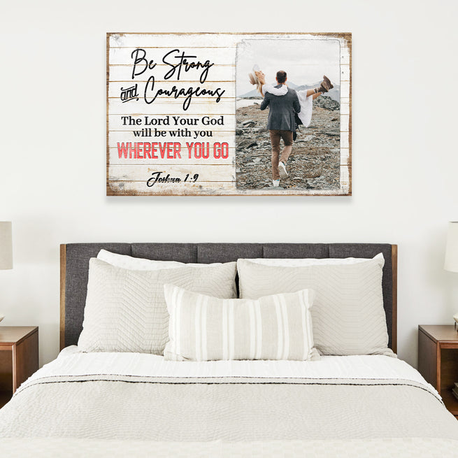Joshua 1:9 Be Strong and Courageous (Ready to Hang) Free Shipping - Wall Art Image by Tailored Canvases