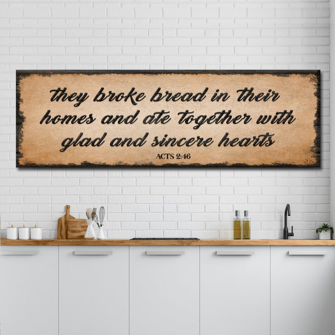 Acts 2:46 They Broke Bread In Their Homes Sign III - Wall Art Image by Tailored Canvases