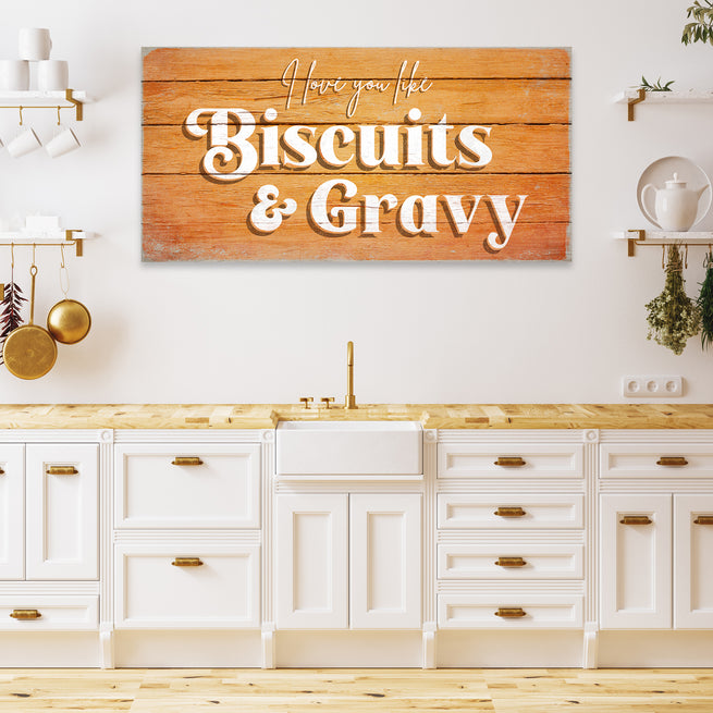 I Love You Like Biscuits And Gravy Sign III - Image by Tailored Canvases