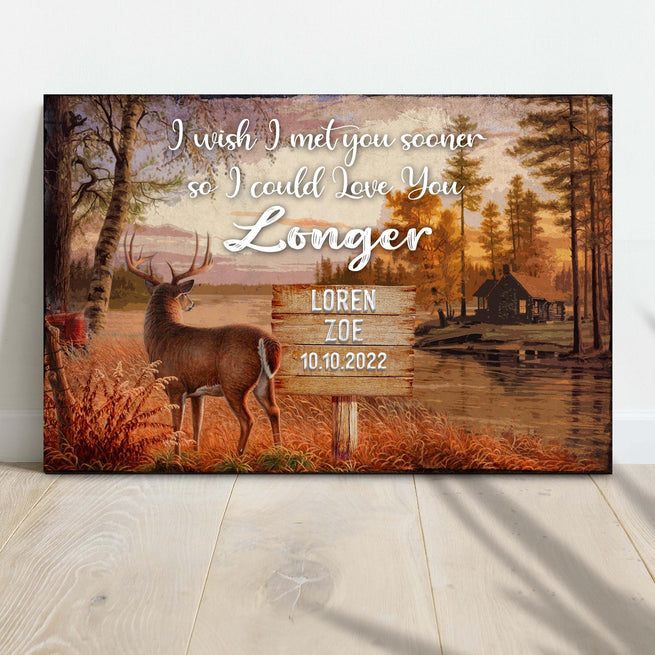  Wish I Met You Sooner So I Could Love You Longer Sign | Customizable Canvas - Image by Tailored Canvases