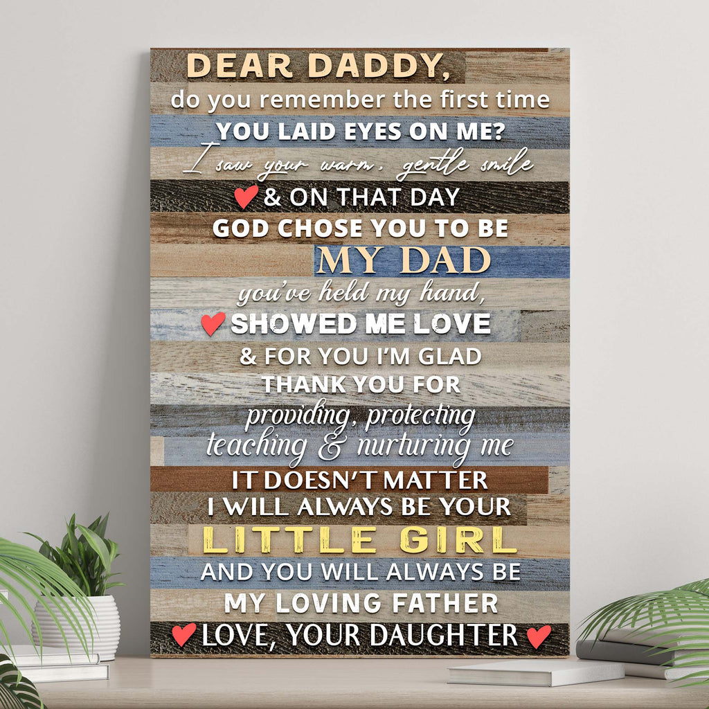 Dear Daddy I will always be your little Girl Happy Father's Day - by Tailored Canvases