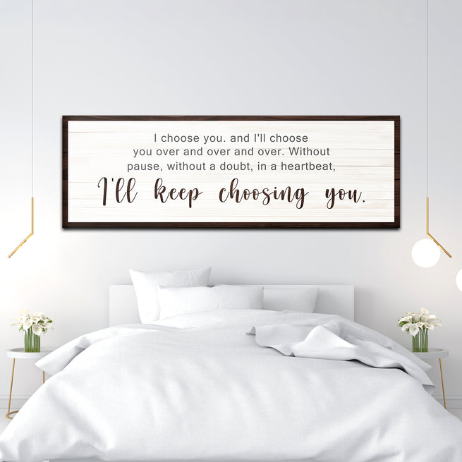 I'll Keep Choosing You (READY TO HANG) - Free Shipping - Tailored Canvases