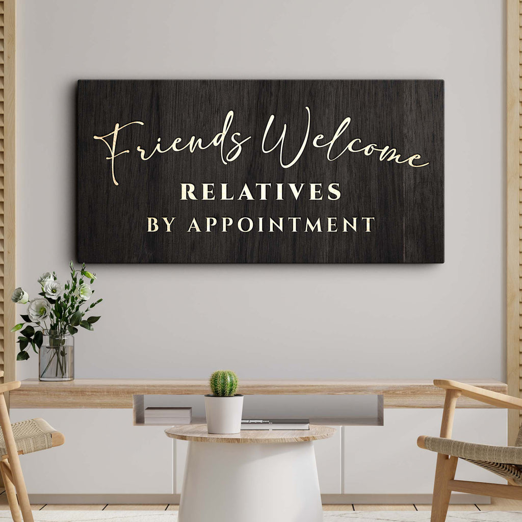 Friends Welcome Family By Appointment Only Sign II - Image by Tailored Canvases