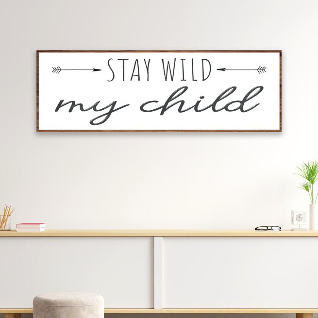 Stay Wild My Child Sign III - Image by Tailored Canvases