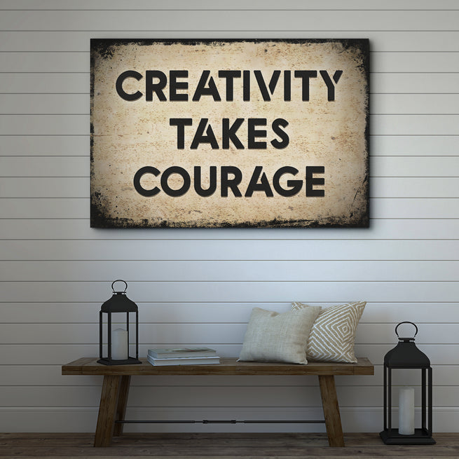 Creativity Takes Courage Sign - Image by Tailored Canvases