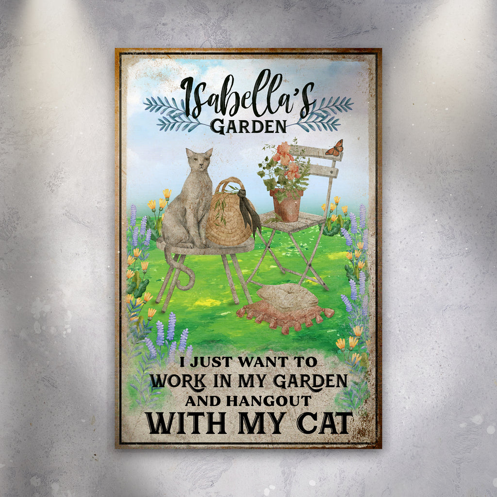 I just want to work in my Garden and Hangout with my Cat - Wall Art Image by Tailored Canvases