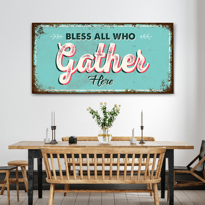 Bless All who Gather Here Sign III - Wall Art Image by Tailored Canvases