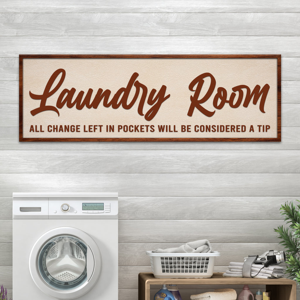All Change Left in Pockets Will be considered a Tip Laundry Room Sign II - Wall Art Image by Tailored Canvases