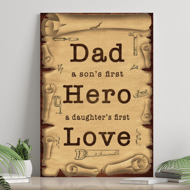 Dad, A Son's First Hero, A Daughter's First Love Sign  - Image by Tailored Canvases