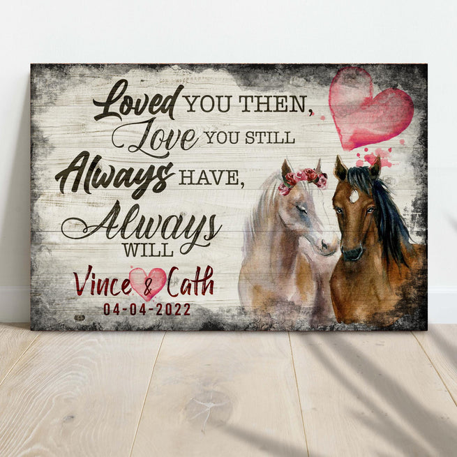 Loved You Then, Love You Still Horse Couple Sign - Wall Art Image by Tailored Canvases