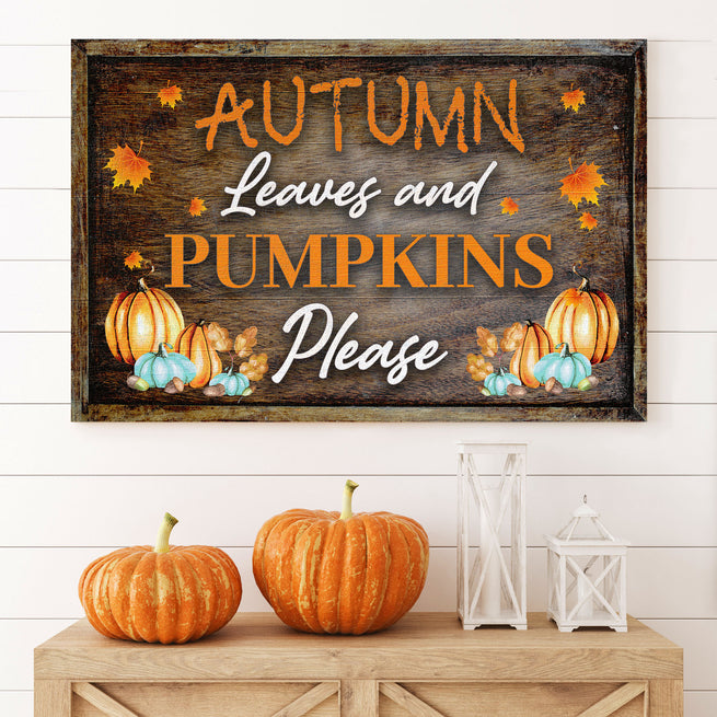 Autumn Leaves and Pumpkins Please - Wall Art Image by Tailored Canvases