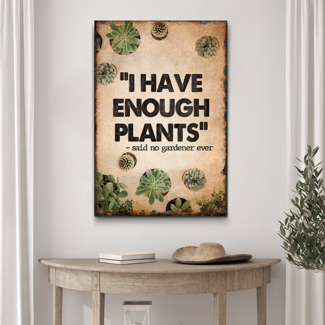 I Have Enough Plants - Wall Art Image by Tailored Canvases