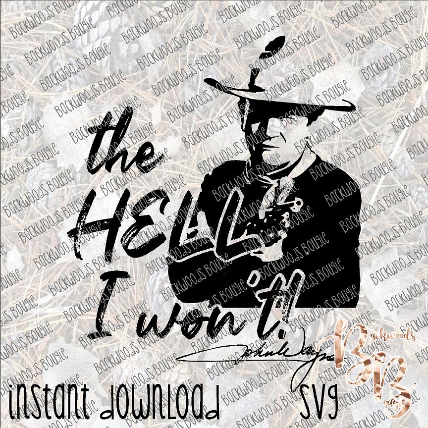 The Hell I Won't INSTANT DOWNLOAD cut file SVG