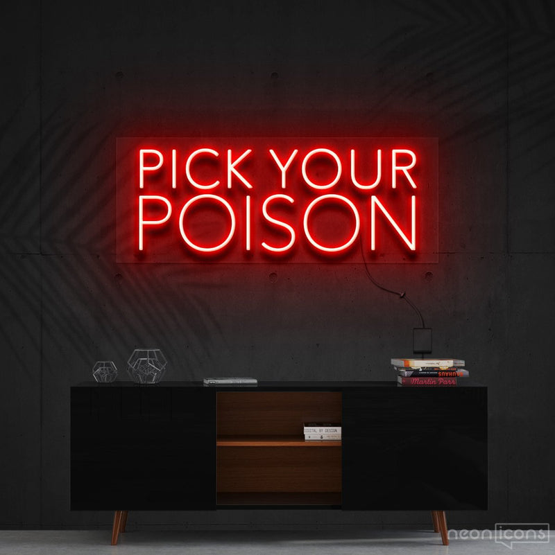 Pick Your Poison Neon Sign