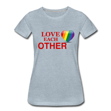 Load image into Gallery viewer, Love Each Other Women’s Premium T-Shirt - heather ice blue
