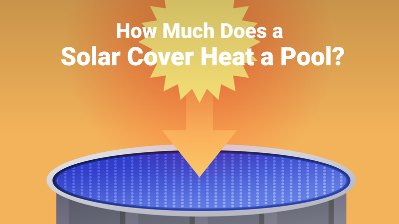 how-long-does-it-take-a-solar-cover-to-heat-a-pool-poolpartstogo