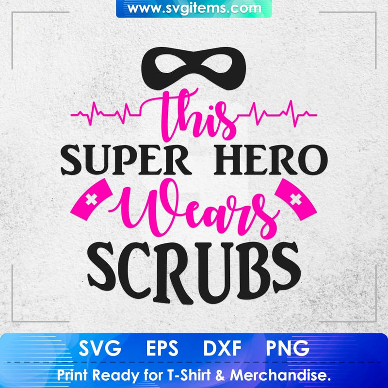 Download Free Svg Superhero Wears Scrubs File For Cricut / Let S ...