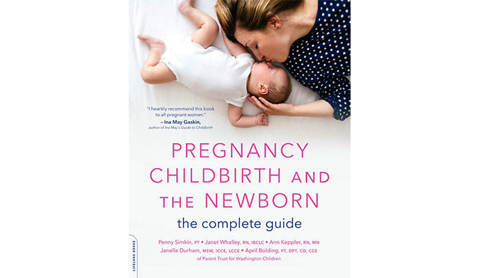 Pregnancy, Childbirth, and the Newborn: The Complete Guide by Penny Simkin, Janet Whalley, Ann Keppler, Janelle Durham and April Bolding,